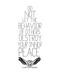 Do Not Let The Behavior Of Others